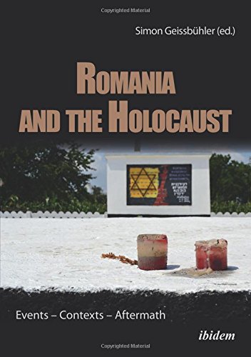 Romania and the Holocaust: Events - Contexts - Aftermath
