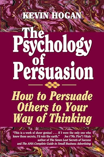 The Psychology of Persuasion: How To Persuade Others To Your Way Of Thinking at Amazon