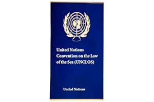 United Nations Convention on the Law of the Sea (UNCLOS) (Laws & Treaties Book 13)