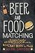 Beer and Food Matching: Bringing together the finest food and the best craft beers in the world by Mark Dredge