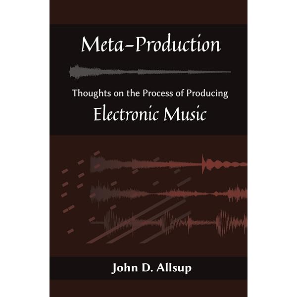 Sound Design and Synthesis for Electronic and Modern Music: Beyond