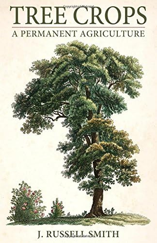 Tree Crops: A Permanent Agriculture (A Friends of the Land Book)