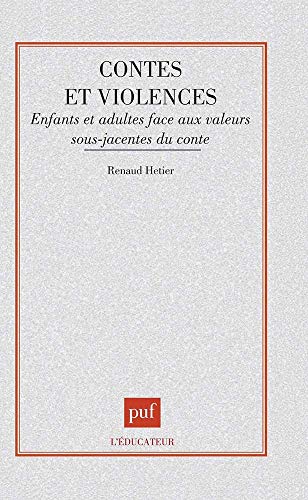 Contes et violence: Enfants et adultes face aux valeurs sous-jacentes du conte (Education et formati by Renaud Hétier (Paperback)