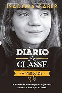 Livro Diário de classe - A verdade: A história da menina que está ajudando a mudar a educação no Brasil
