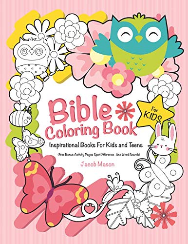 Bible Coloring Book For Kids: Inspirational Books For Kids Or Teens (Free Bonus Activity Pages Spot Difference And Word Search) (Inspirational Gifts For Girls)