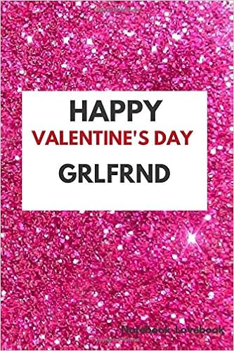 Happy Valentine S Day Grlfrnd This Lovebook Is A Notebook Journal And Is Perfect As A Funny Gift For Girlfriend Friend Wife Love Her Siye 6x9 Inches 100 Pages Casanova Don De