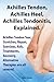 Achilles Heel, Achilles Tendon, Achilles Tendonitis Explained. Achilles Tendon Tear, Stretches, Repair, Exercises, AIDS, Treatments, Recovery, Alterna