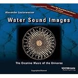 Water Sound Images: The Creative Music of the Universe