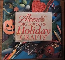 Aleene S Big Book Of Holiday Crafts Aleene Jackson Heidi Borchers Tiffany Windsor Amazon Com Books