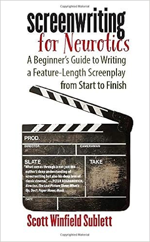 Screenwriting For Neurotics A Beginners Guide To Writing A - 