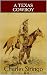 A Texas Cowboy: Classic Westerns