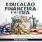 Livro Educação Financeira e os EUA: Aprenda sob a Ótica Americana (RIQUEZA INTELIGENTE)