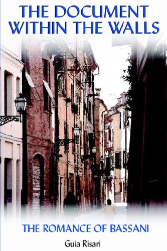 The Document within the Walls: The Romance of Bassani (Troubador Italian Studies)