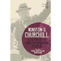 A History of the English-Speaking Peoples: The Birth of Britain (Bloomsbury Revelations)
