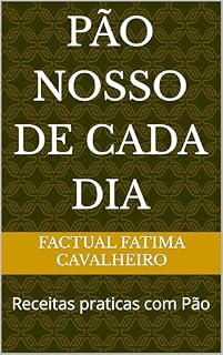 Livro Pão nosso de cada dia: Receitas praticas com Pão