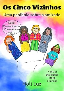 Livro Os cinco vizinhos: Uma parábola sobre a amizade (Expandindo a Consciência)