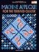Machine Appliqué for the Terrified Quilter by Sharon Pederson