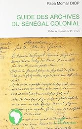 Guide des archives du Sénégal colonial