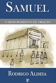 Samuel: o ressurgimento da oração