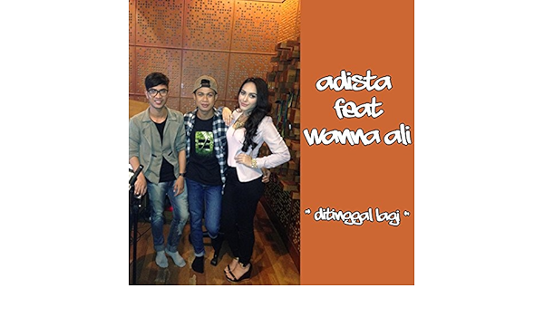 Ditinggal Lagi By Adista On Amazon Music Amazon Com