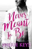 Never Meant To Be: A Billionaire Romance
