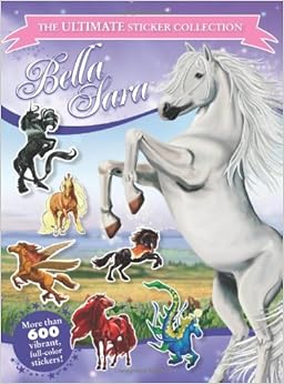 Bella Sara: The Ultimate Sticker Collection: Felicity Brown ...