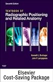 Radiographic Positioning and Related Anatomy, Bontrager, Kenneth L. and Lampignano, John, 0323057152