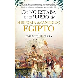 ESO NO ESTABA EN MI LIBRO. ANTIGUO EGIPTO
