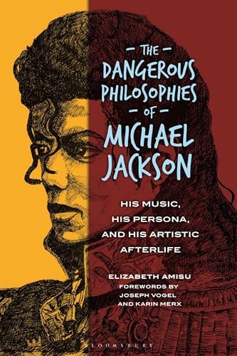 The Dangerous Philosophies of Michael Jackson: His Music, His