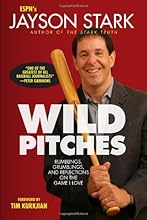 Wild Pitches: Rumblings, Grumblings, and Reflections on the Game I Love