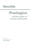 Proslogion, with the Replies of Gaunilo and Anselm