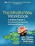 The Mindful Way Workbook: An 8-Week Program to Free Yourself from Depression and Emotional Distress