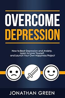 Overcome Depression How To Beat Depression And Anxiety