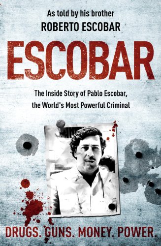 Escobar : the Inside Story of Pablo Escobar, the World's Most Powerful Criminal
