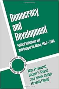 Democracy And Development Political Institutions And Well