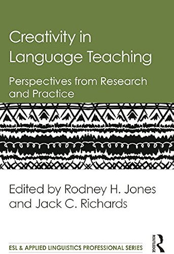 Download Creativity in Language Teaching: Perspectives from Research and Practice (ESL & Applied Linguistics Professional Series) (English Edition) PDF