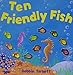 Ten Friendly Fish