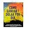 Livro COMO GANHAR 1 DÓLAR POR DIA: COMO GANHAR DINHEIRO SEM INVESTIR NADA