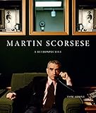 Martin Scorsese: A Retrospective by Tom Shone