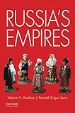 Valerie Kivelson and Ronald Suny, "Russia's Empires" (Oxford UP, 2016)