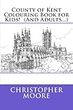 The Kent Colouring Book: Past and Present (Past & Present Colouring