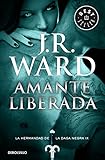 Amante liberada / Lover Unleashed (La Hermandad de la Daga Negra / The Black Dagger Brotherhood) (Spanish Edition)