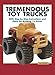 Tremendous Toy Trucks by Les Neufeld