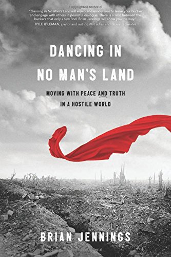 Dancing in No Man’s Land: Moving with Peace and Truth in a Hostile World