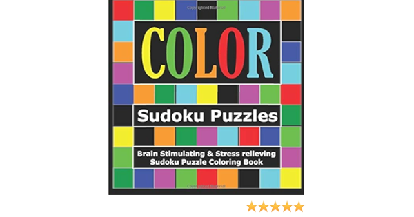 color sudoku puzzles brain stimulating and stress relieving sudoku puzzle coloring book wilson tina 9781537293578 amazon com books