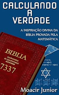 Livro CALCULANDO A VERDADE: a inspiração divina da Bíblia provada pela matemática