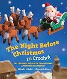 The Night Before Christmas in Crochet: The Complete Poem with Easy-to-Make Amigurumi Characters by Clement C. Moore, Mitsuki Hoshi