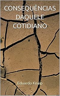 Livro CONSEQUÊNCIAS DAQUELE COTIDIANO