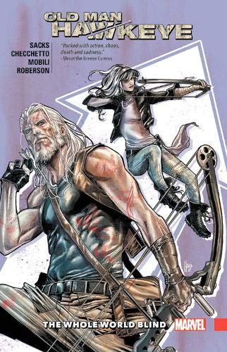 Old Man Hawkeye Vol. 2: The Whole World Blind by Ethan Sacks