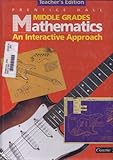 Prentice Hall Middle Grades Mathematics An Interactive Approach Course 2 T.E. (Middle Grades Mathemathics, course 2)